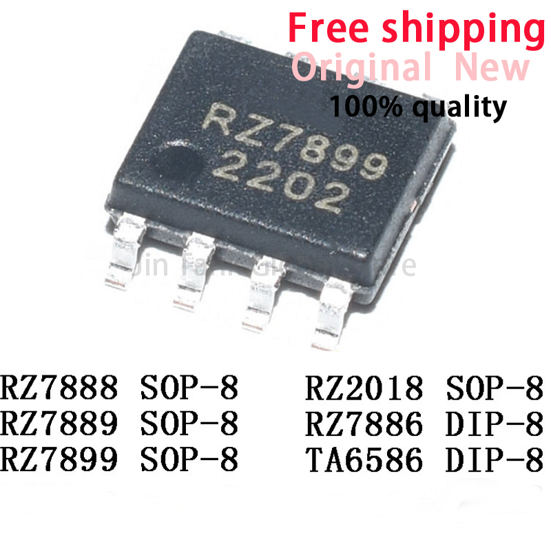10Pcs RZ7888 RZ7889 RZ7899 SOP-8 RZ2018 SOP-8 RZ7886 DIP-8 TA6586 DIP-8 Driver IC Chip Semiconductor for PCB BOM Free Shipping