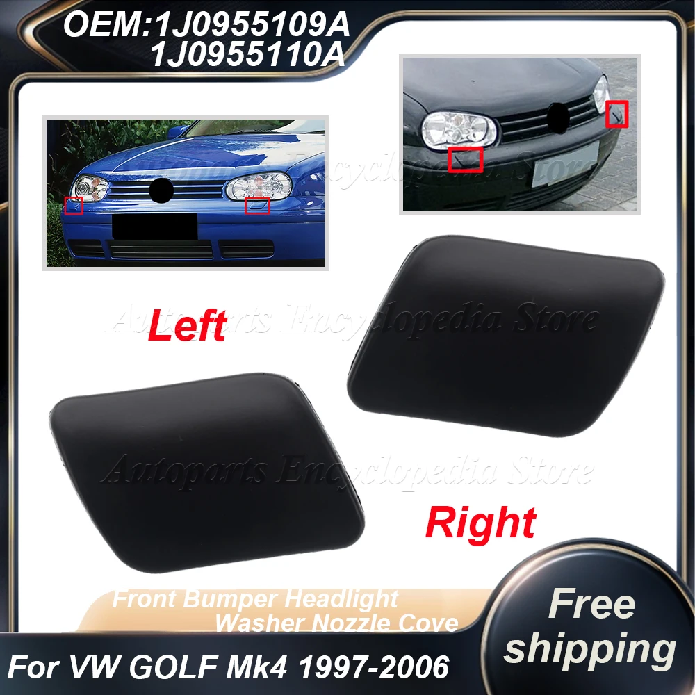 

For VW Golf 4 Mk4 1997 - 2006 1J0955109A Left Right Car Front Bumper Headlight Washer Nozzle Cover Cap 1J0955110A