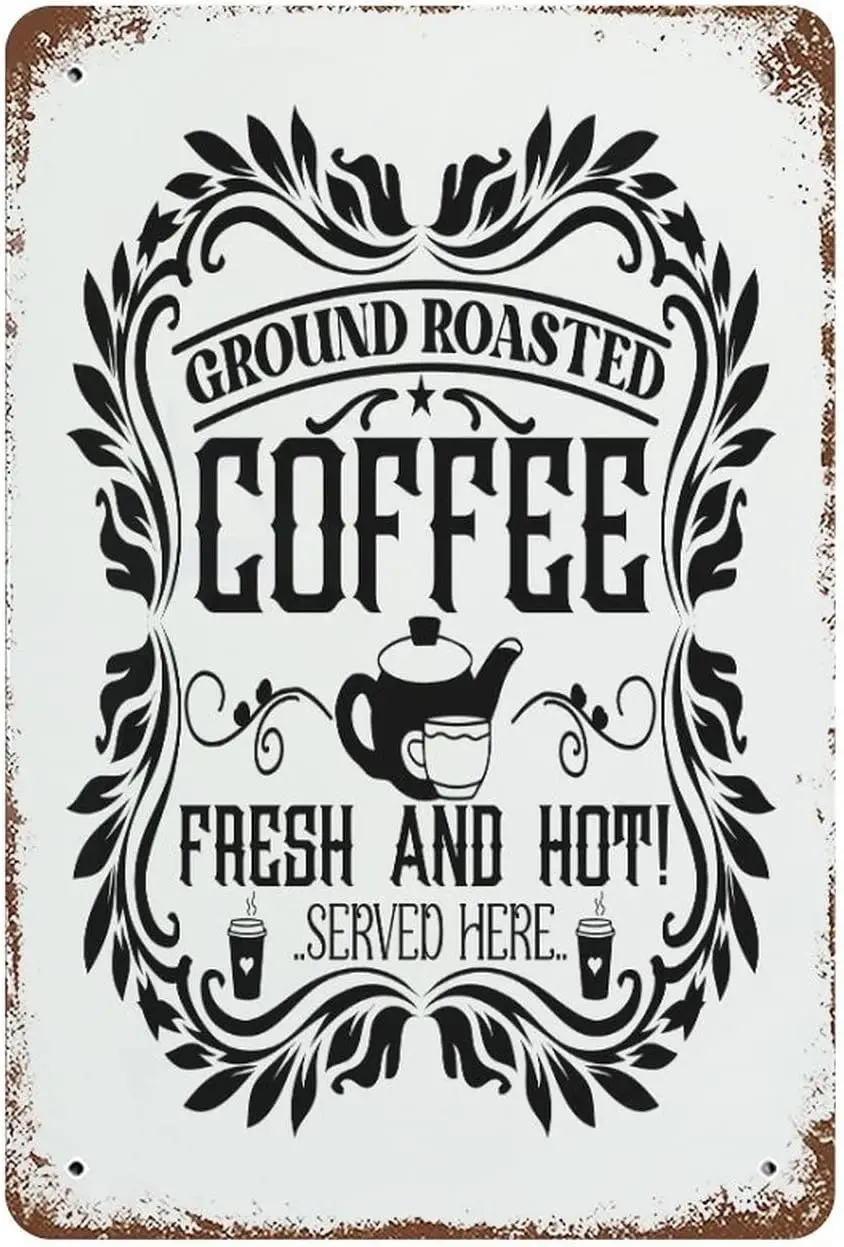 Ground Roasted Coffee Fresh And Hot Served Here Metal Sign Farmhouse Coffee Table Decor Metal Vintage Tin Sign Bedroom