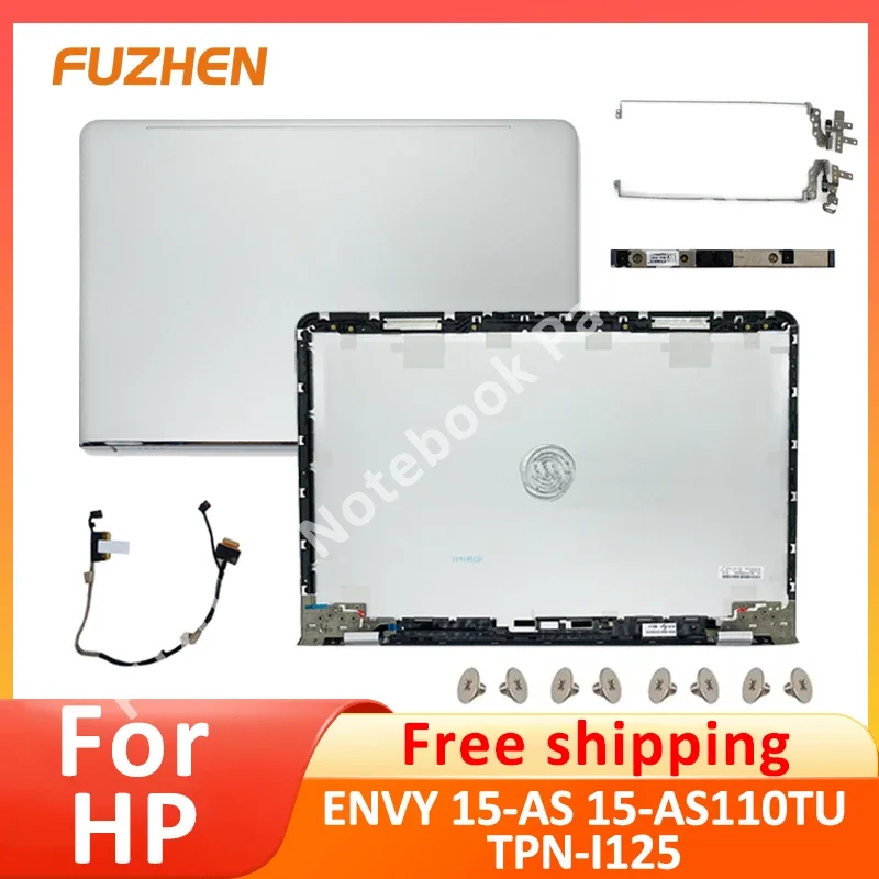 

New Laptop case For HP ENVY 15-AS 15T TPN-I125 Replacement Top Case LCD Back Cover Screen Hinges Screen Cable Camera