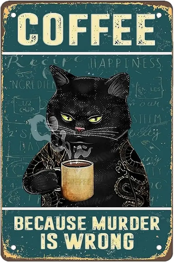 Vintage Cat Coffee Metal Tin Signs “Because Murder Is Wrong” Funny Meme Garage Iron Painting for Room Wall Decor Aesthetic Retro