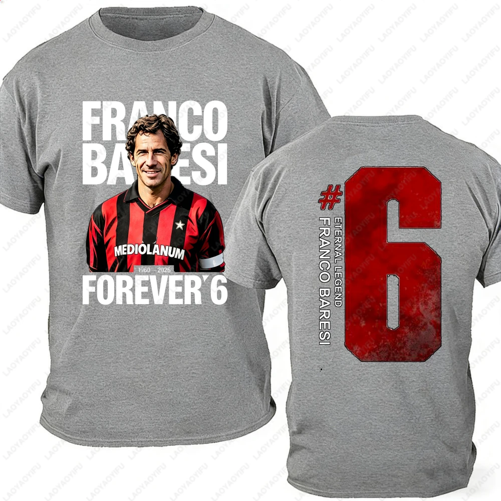 Club Jersey R.I.P. Franco Baresi Forever 6 Legend 1960-2026 Pure Cotton T Shirt Classic Souvenir Fan Gift Curva Sud Graphic Tee