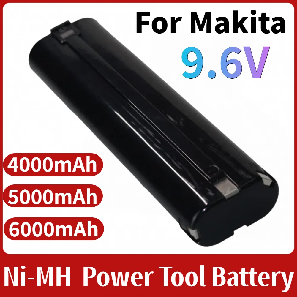 

For makita 9.6V 4000/5000/6000mAh Ni-MH Rechargeable Replacement Battery 9000 9001 9002 9033 9600 Power Tools battery