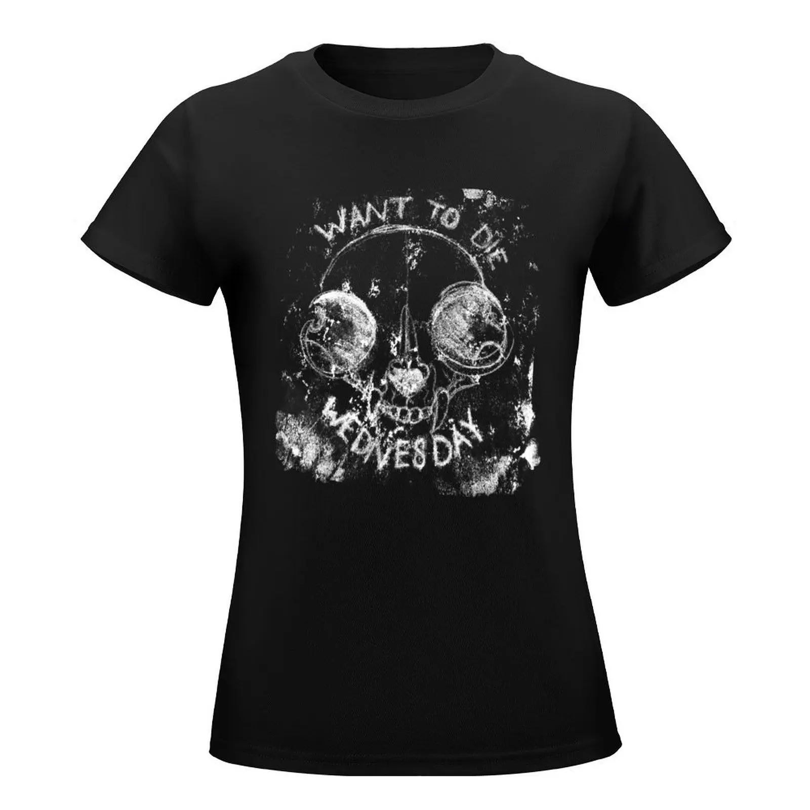 Want to Die Wednesday (white on black edition) T-Shirt lady clothes summer top Top Women