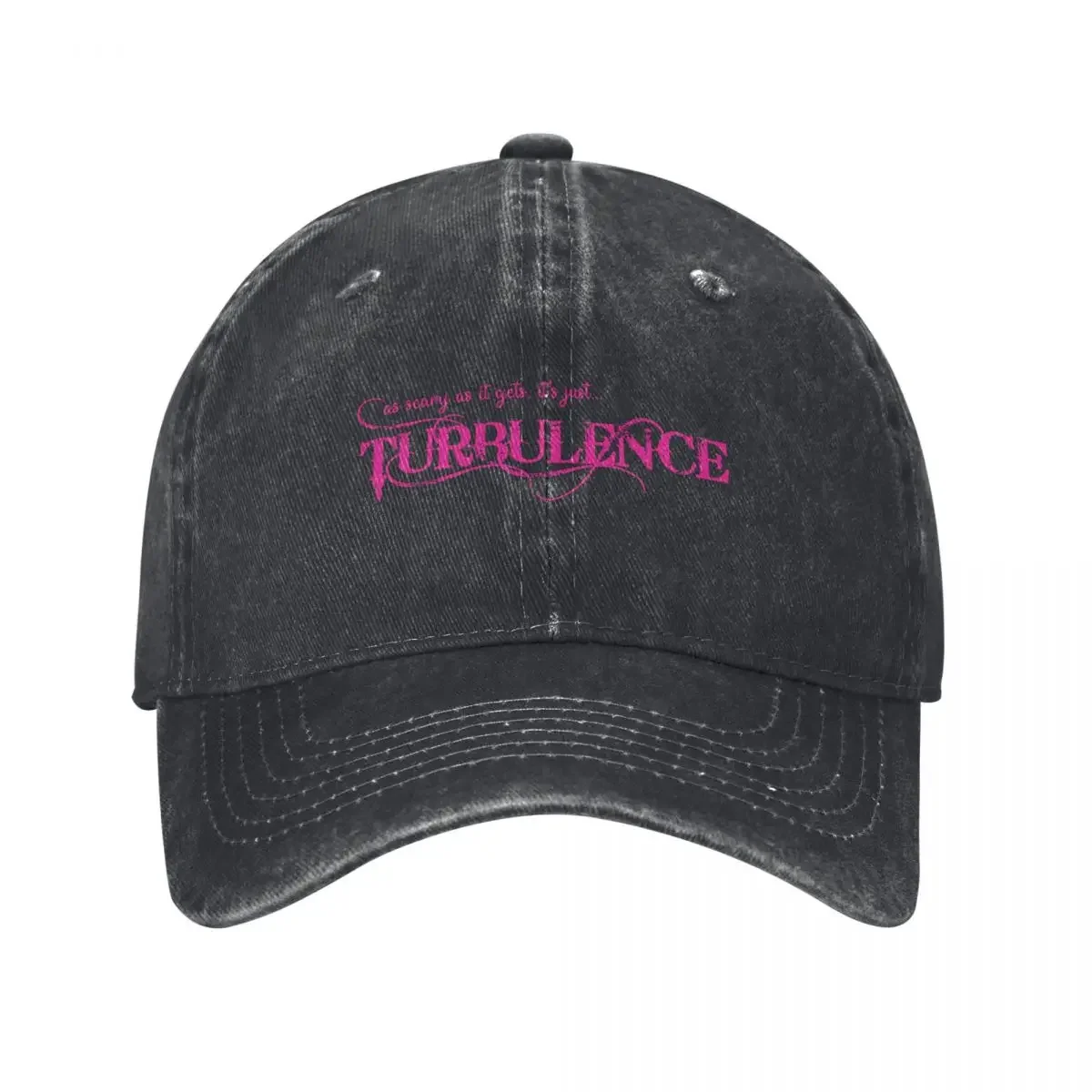 Turbulence (As Scary As It Gets, Its Just) Pink Baseball Cap New Hat Gentleman Hat Men's Luxury Women's