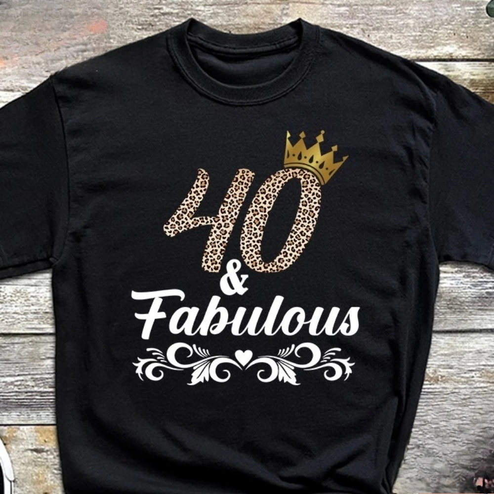 40th Birthday Tshirt Custom Birthday Tshirt 40 and Fabulous T-shirts Fit Sweatshirt for Daily Wear Regular Fit Sweatshirt