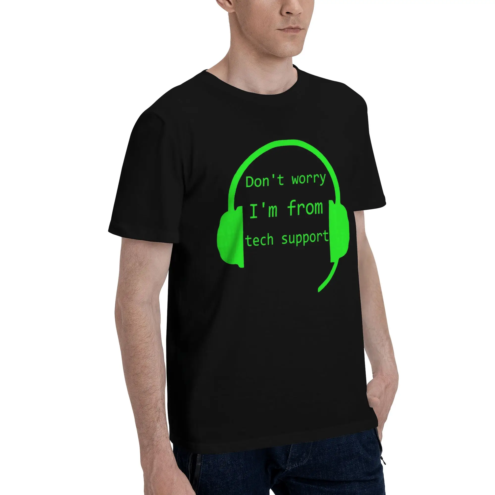 Don't worry I'm from Tech Support  Graphic Printed T Shirt Men Women  100% Cotton  Tee Shirt Clothing