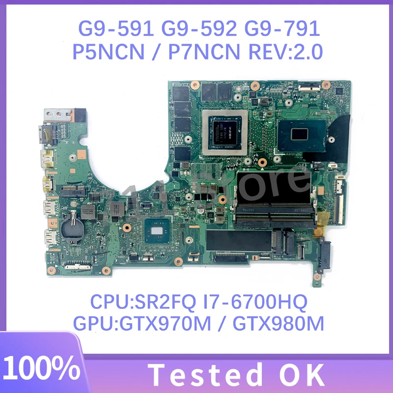 

Материнская плата для ноутбука Acer G9-591 G9-592 G9-791 P5NCN/P7NCN REV: 2,0, с процессором SR2FQ I7-6700HQ GTX970M/GTX980M, 100% полное тестирование, ОК