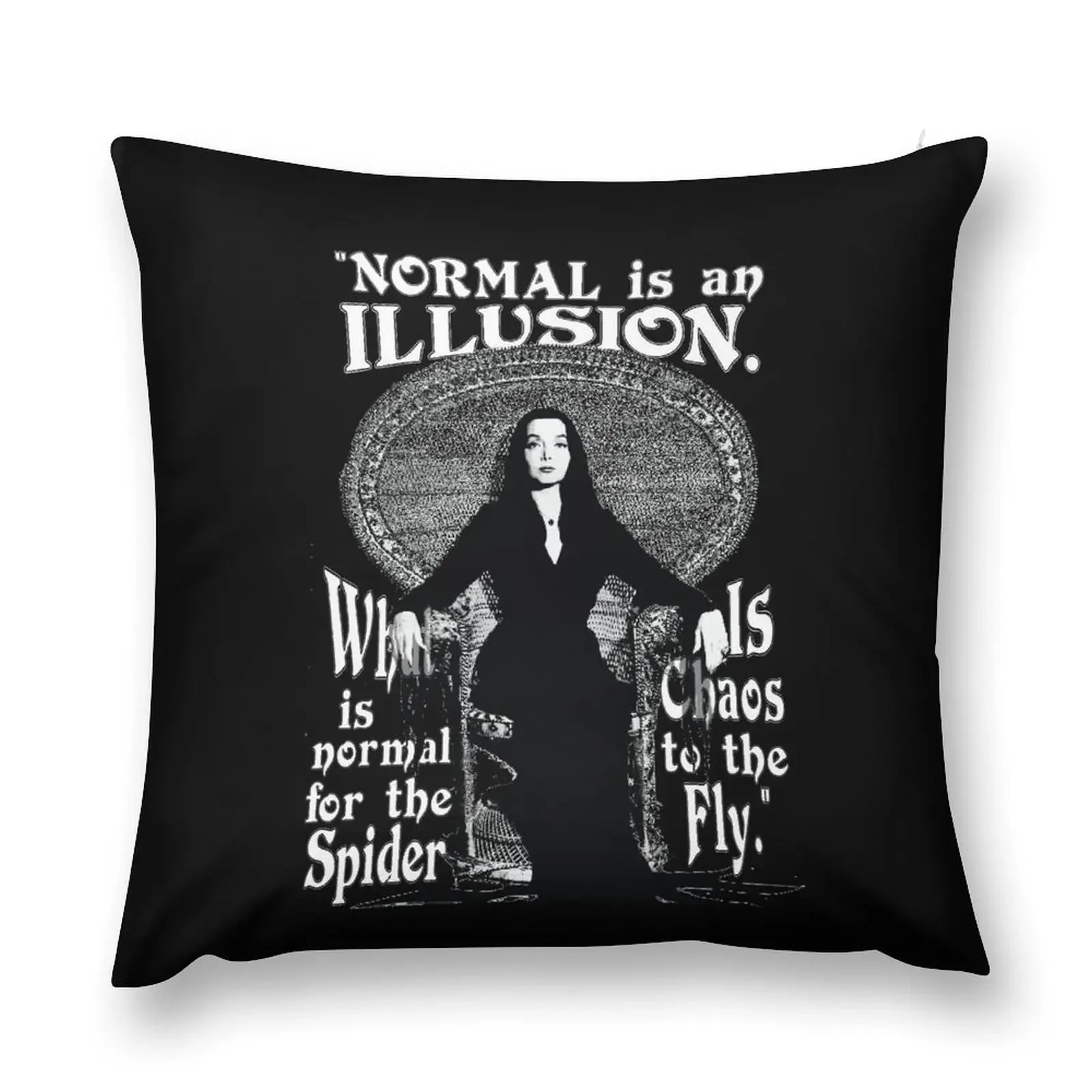 Morticia Addams-Normal Is An Illusion... Throw Pillow New year Sofa Cushion Cover Decorative Cushions For Luxury Sofa pillow