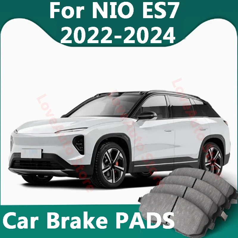

For NIO ES7 2022 2023 2024 Car Brake Pads Ceramic Front Rear Wheel Brake Blocks Cover Accessories