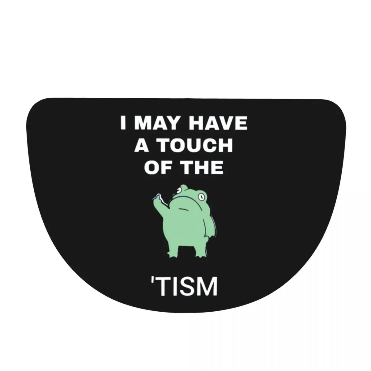 I May Have A Touch Of The Tism Soft Flannel Half Round Doormat Non Slip Bathroom Mat Absorbent Floor Carpet for Home Bedroom