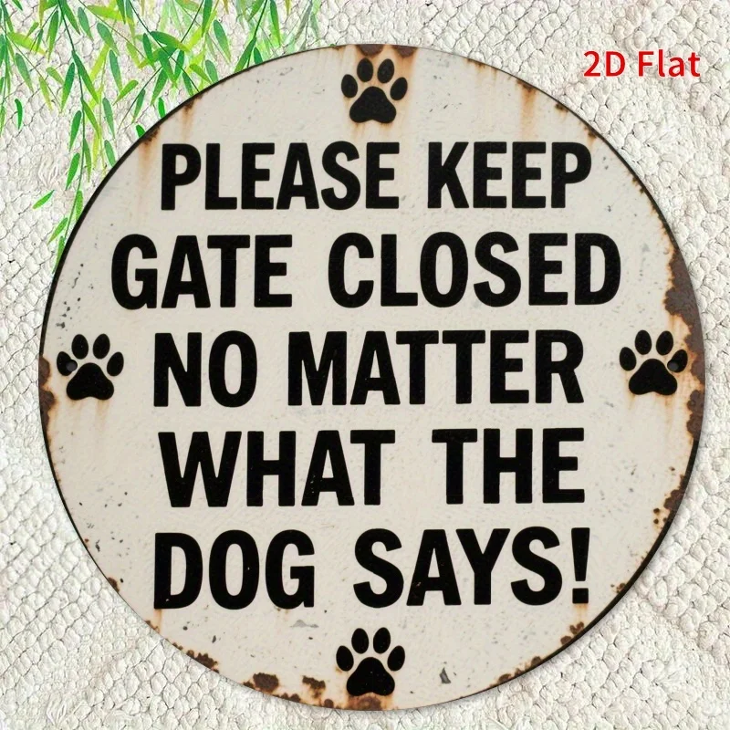 لافتة معدنية مستديرة مكونة من قطعتين مسطحة، قطعة واحدة - "يرجى إبقاء البوابة مغلقة، لا توهم ما يقرأ الكلب" مع مطبوعات مخالب، تصميم ريفي عتيق #5