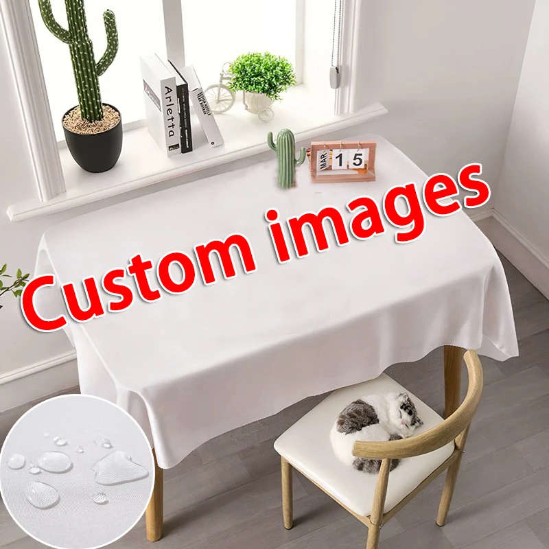 Custom Tablecloths Your Photo or Image Printing Waterproof Rectangular Table Cover Coffee Wedding Decoration Dining Table Cloth