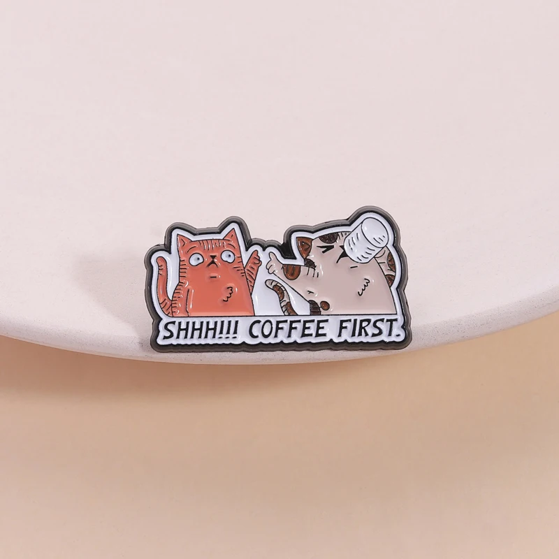 Cat Coffee Pin Cute Cartoon Style Shhh Coffee First Quote For Beverage Lovers Backpack Mug Funny Enamel Gift