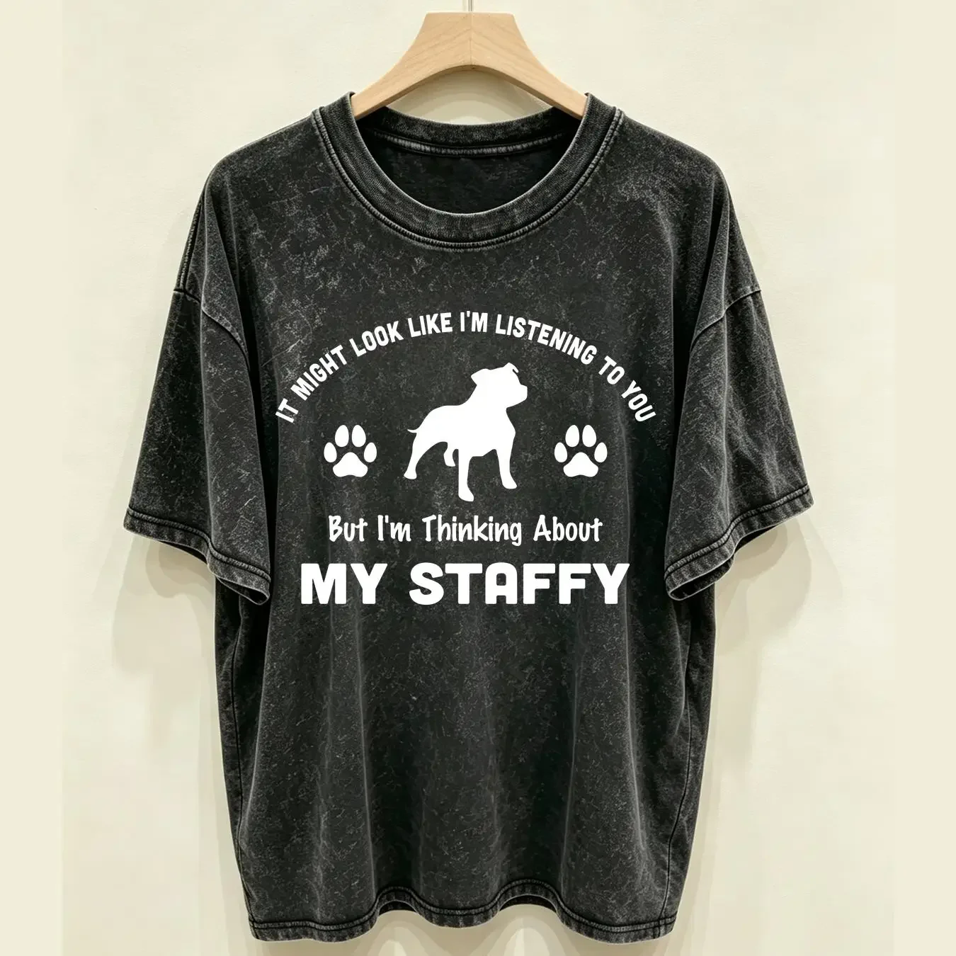 washed T Shirt Looks Like I'm Listening Thinking About My Staffy Dog Dad Owner s Funny Staffordshire Bull Terrier vintage homme