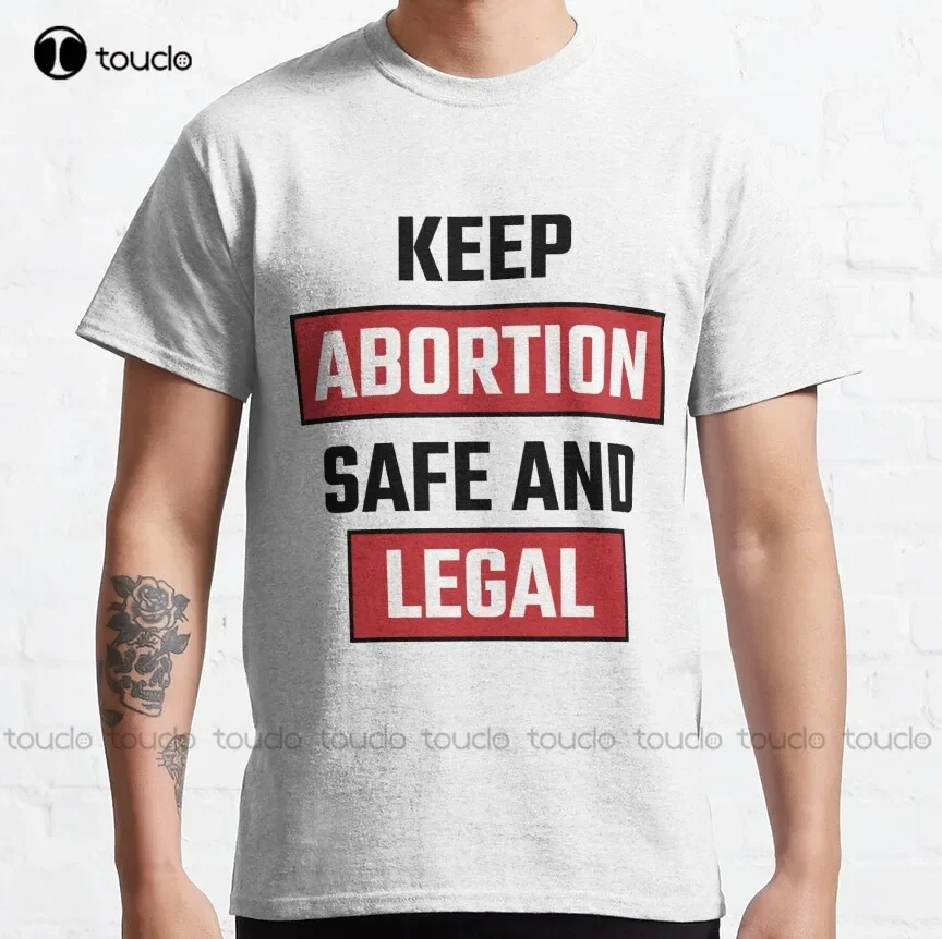 Keep Abortion Safe And Legal Classic T-Shirt Halloween Shirt Funny Art Streetwear Cartoon Tee Fashion Tshirt Summer Xs-5Xl New