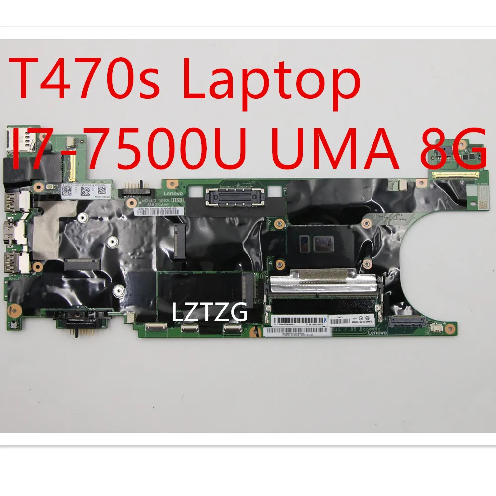 

Motherboard For Lenovo ThinkPad T470s Laptop Mainboard I7-7500U UMA 8G 01YR134 01ER308