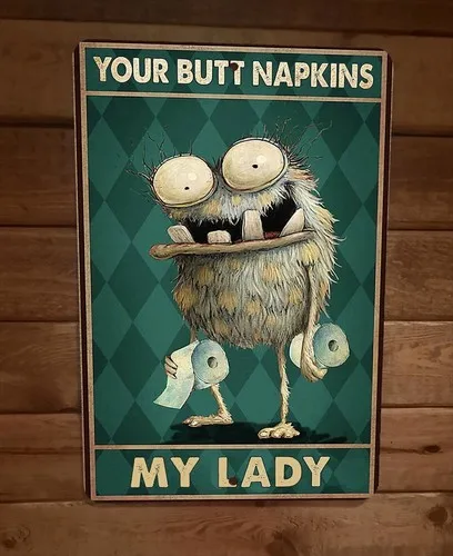 Your Butt Napkins My Lady  Metal Wall Sign Bathroom Animal Poster