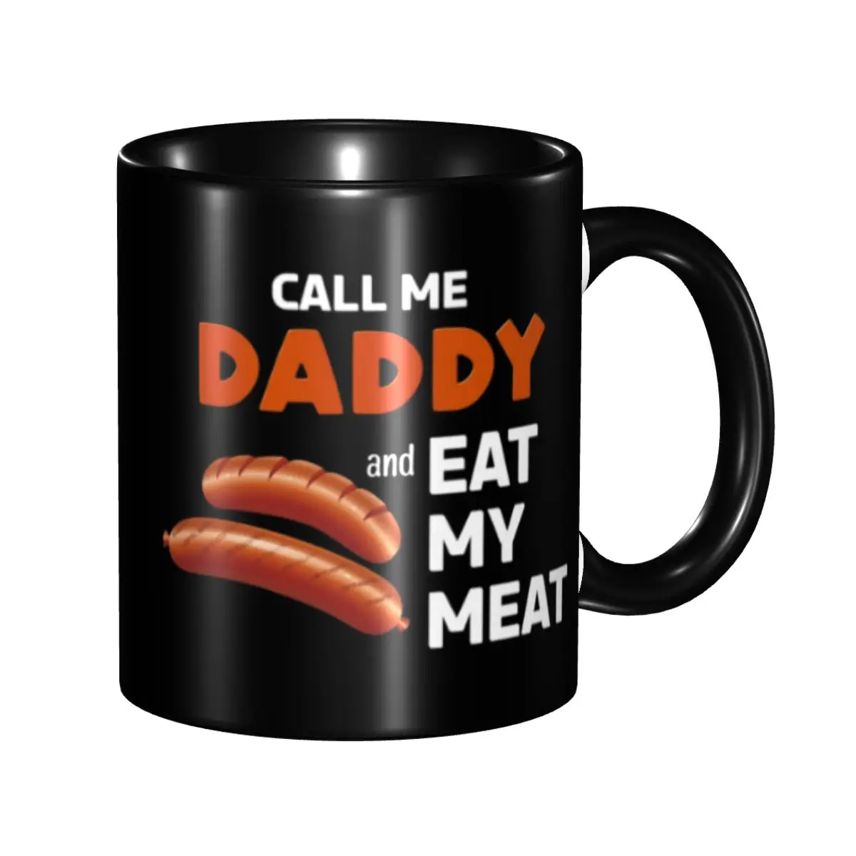 DIY Call Me Daddy And Eat My Meat Ceramic Mug Custom Coffee Cups Creative Gift