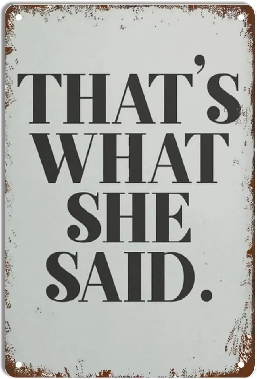 Thats What She Said Funny Metal Tin Sign Boy Room Decor Boy Train Gift Funny Vintage Metal Tin Sign For Home Coffee 8x12 In sign