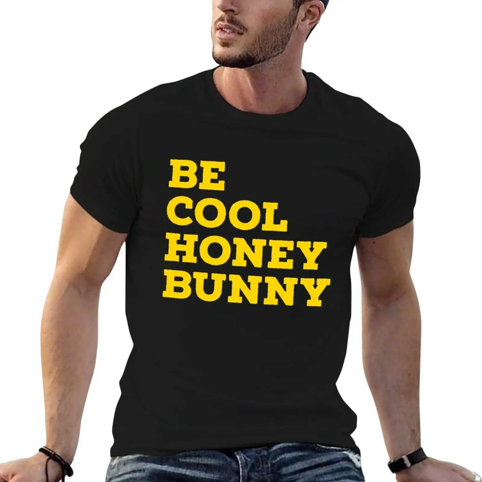 

Be Cool Honey Bunny T-Shirt cotton t shirt pack t shirt for man man t shirt cotton T-Shirt