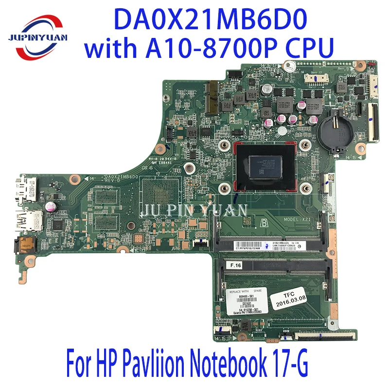 

809400-001 809400-601 DA0X21MB6D0 Mainboard For HP PavIiion Notebook 17-G Motherboard with A10-8700P CPU 100% Fully Tested