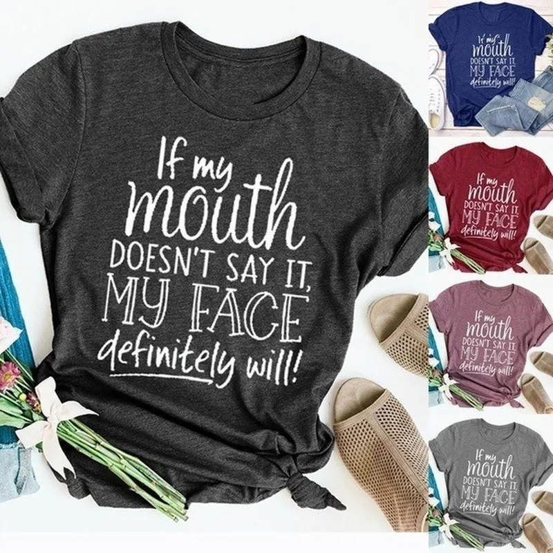 Jeśli moje usta tego nie mówią, moja twarz będzie z nadrukiem literowym T-Shirt kobiety z krótkim rękawem z dekoltem luźna koszulka letnie koszulki damskie