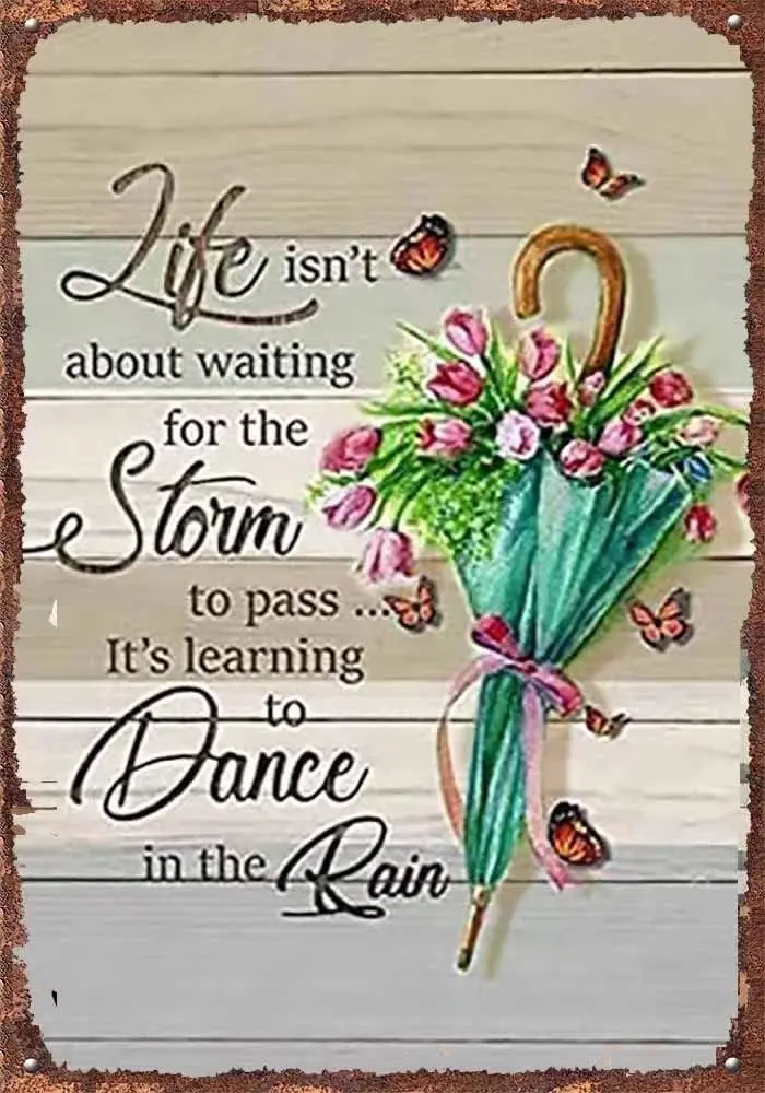 Krouterebs Retro Metal Tin Sign Dance in The Raintulip Life Isn;t About Waiting for to Pass It;s Learning ra