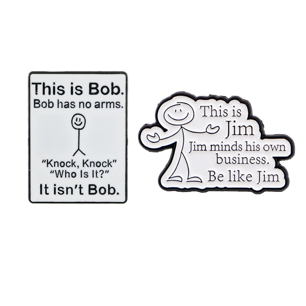 Lustige und ausgefallene Brosche mit kreativen Textabzeichen von Bob und Jim. Kreative Text-Pins für Kleidung, Taschen, Accessoires und Anstecknadeln.
