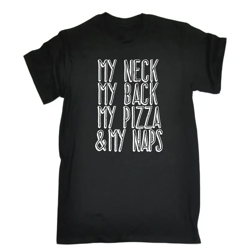 My Neck Back Pizza Naps T Shirt Chef Dad Food Sleep Birthday