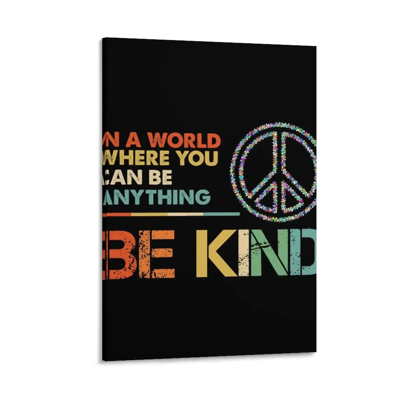 

In A World Where You Can Be Anything Be Kind Classic gifts Canvas Painting aesthetic room decor korean room decor Bedroom deco