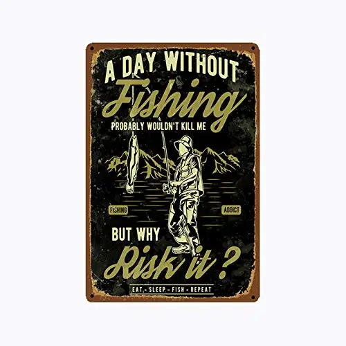 A Day Without Fishing Probably Wouldn't Kill Me but Why Risk it? Metal tin sign for Bar Cafe Garage Wall Decor Retro Vintage