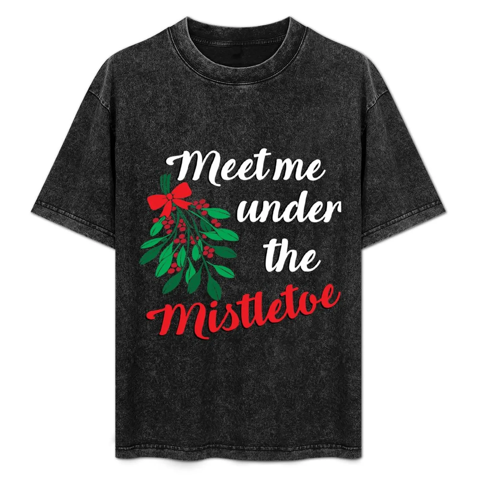 

Christmas Meet me under the mistletoe T-Shirt Big and Tall Casual T-Shirt