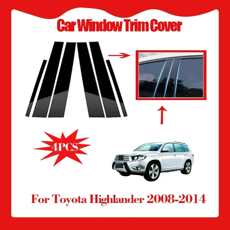 

4pcs Car Window Trim Cover for Toyota Highlander 40 XU40 Kluger 2008-2014 Column Pillar Decal Sticker Anti-scratch Auto Parts