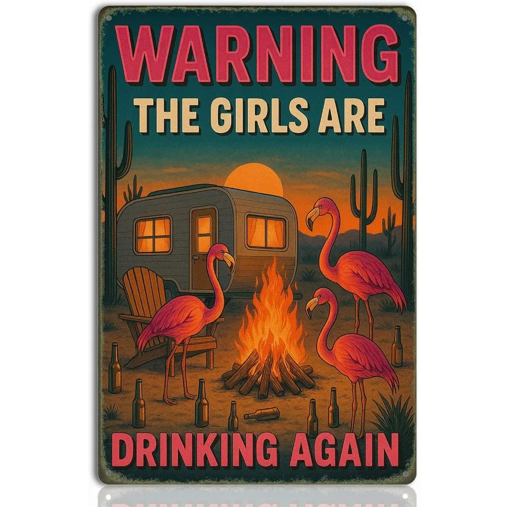Flamingo Wall Art Decor - Funny Metal Tin Sign For Camper, RV, Patio, Bar - Warning The Girls Are Drinking Again - Retro Camping