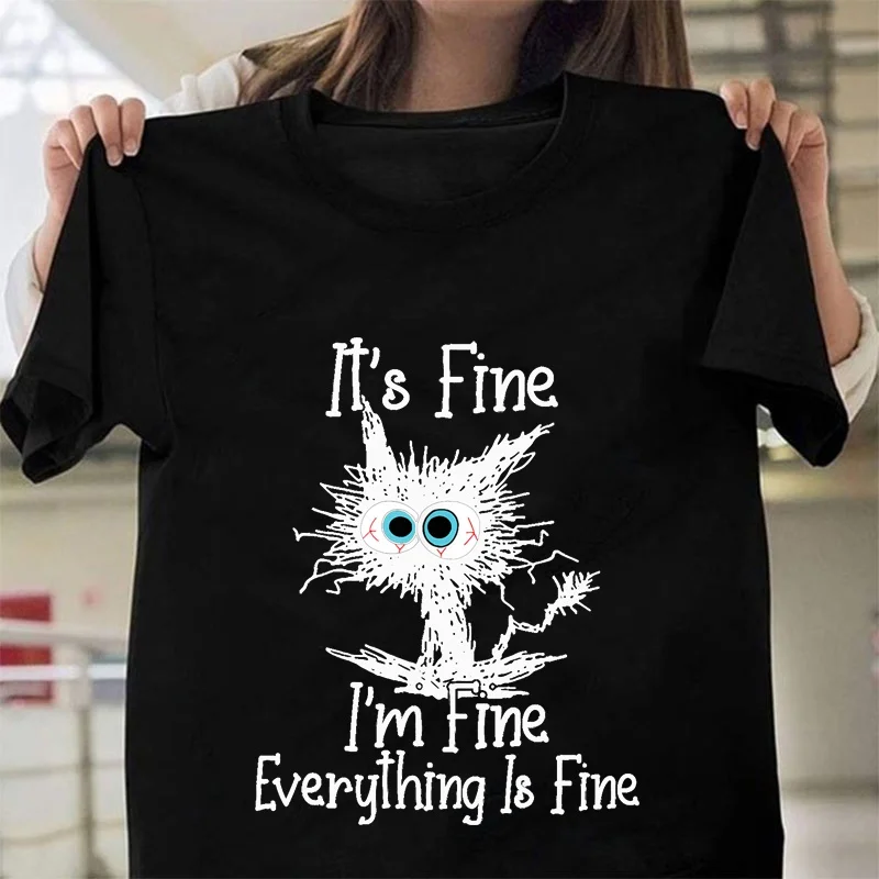 Its Fine Im Fine Everything Is Fine Funny Cat Print T-Shirt Men\'s and Women\'s Casual Top Funny Cat Summer Loose Short Sleeve Shi