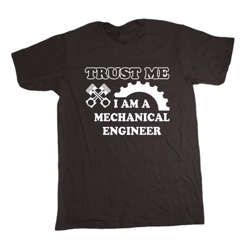 

Trust Me I Am A Mechanical Engineer. Personalised Mechanic T Shirt. Short Sleeve 100% Cotton Casual T-shirt Loose Top Size S-3XL