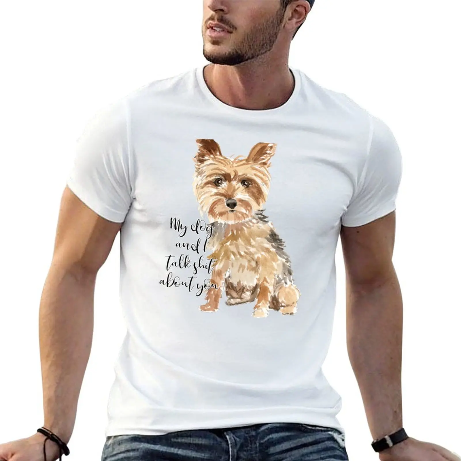 My dog and I talk sh*t about you YORKSHIRE TERRIER T-Shirt Heavy Duty Casual Work Tee