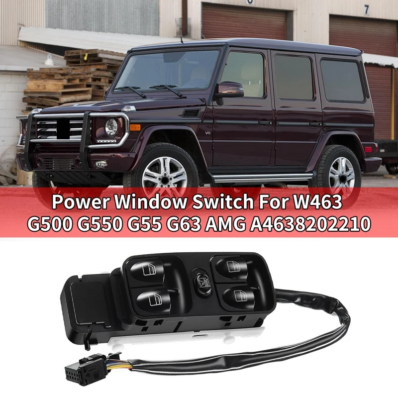 

Car Front Driver Left Power Window Switch For Mercedes-Benz W463 G500 G550 G55 G63 AMG A4638202210