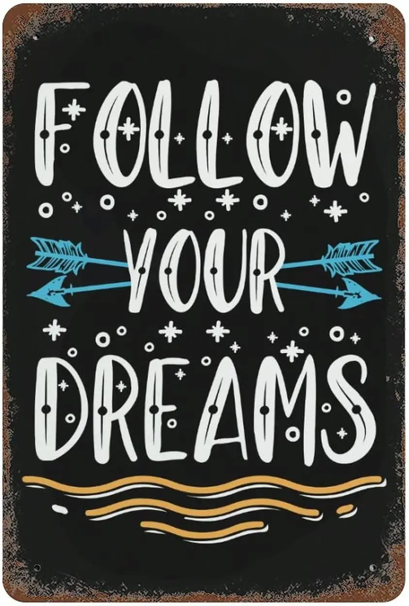 Positive Quotes Wall Decor Poster - Follow Your Dreams Tin Sign - Rustic Inspirational Gift For Women, Daughter, Best sign