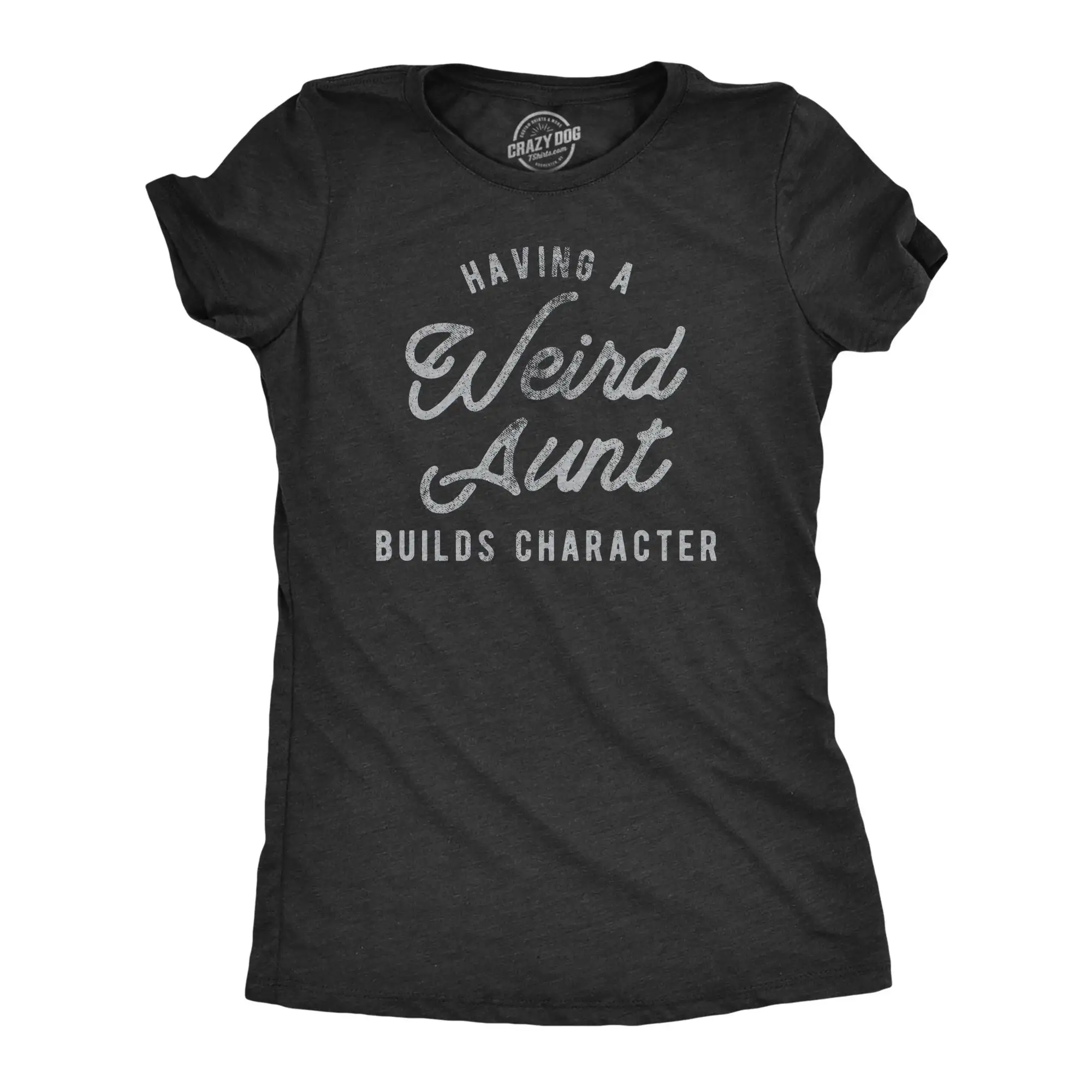 Weird Aunt Builds Character Funny Sister T Shirt For Women Auntie