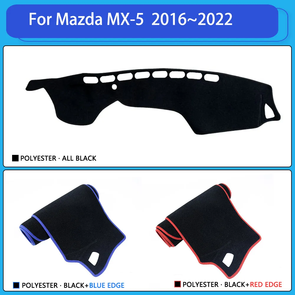 for Mazda MX-5 MX 5 MX5 ND 2016~2022 2021 Car Dashboard Dash Mat Cover Protective Anti-sun Carpet Pad Auto Interior Accessories