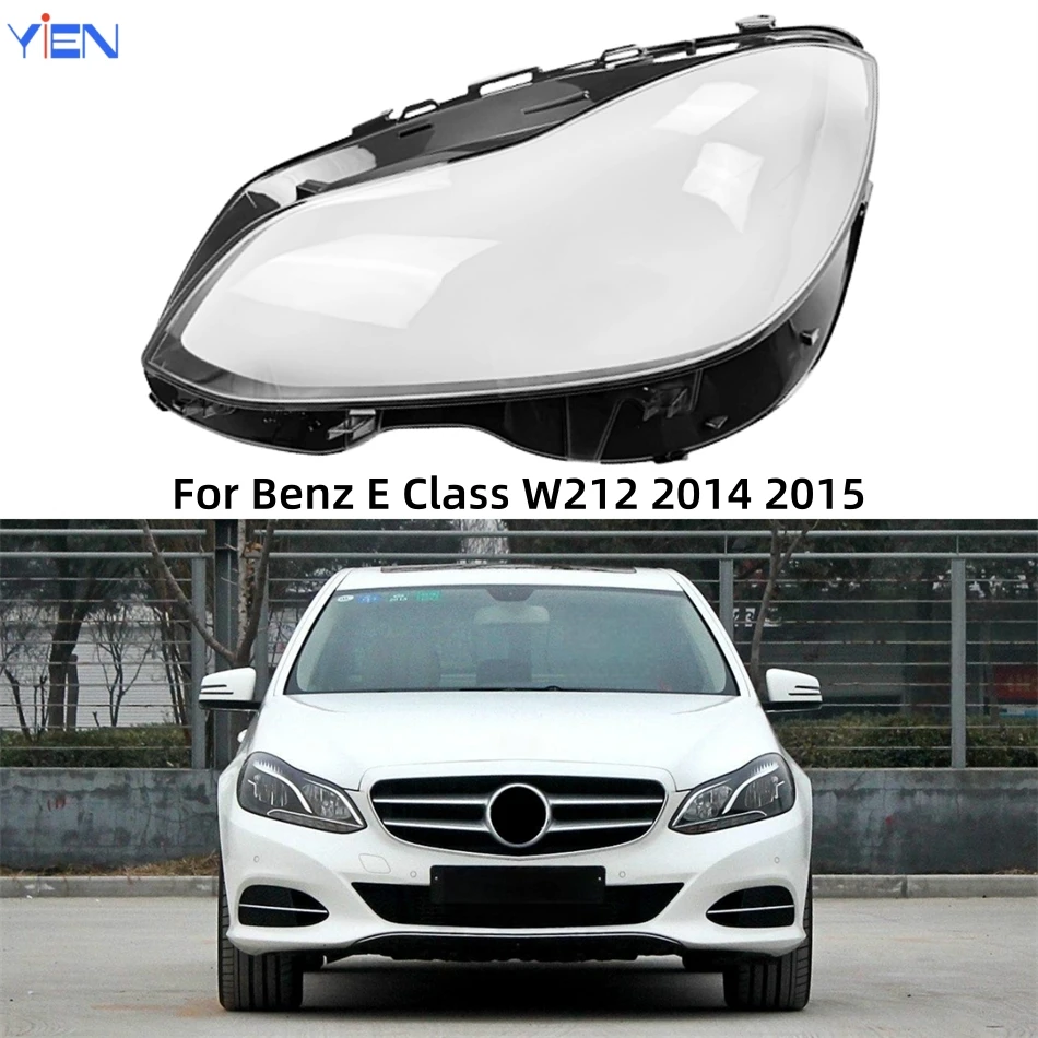 

For Mercedes Benz E Class W212 E200L E260L E280L E300L E350L 2014 2015 Car Replacement Parts Lights Lens Shell Headlights Glass