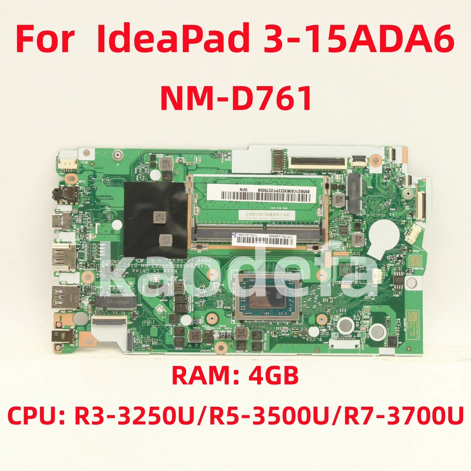 

NM-D761 Mainboard For Lenovo IdeaPad 3-15ADA6 Laptop Motherboard CPU:R3-3250U R5-3500U R7-3700U RAM: 4GB FRU: 5B21C93632 Test OK