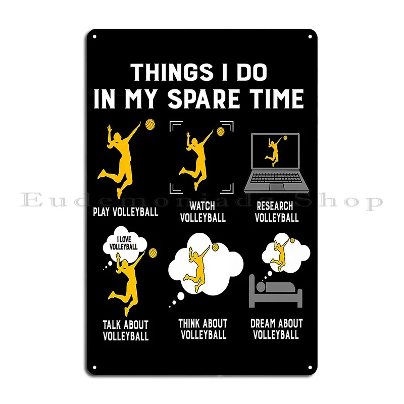 Things I Do In My Spare Time Play Volleyball Best Metal Plaque Poster Garage Customize Mural Print Club Tin Sign Poster