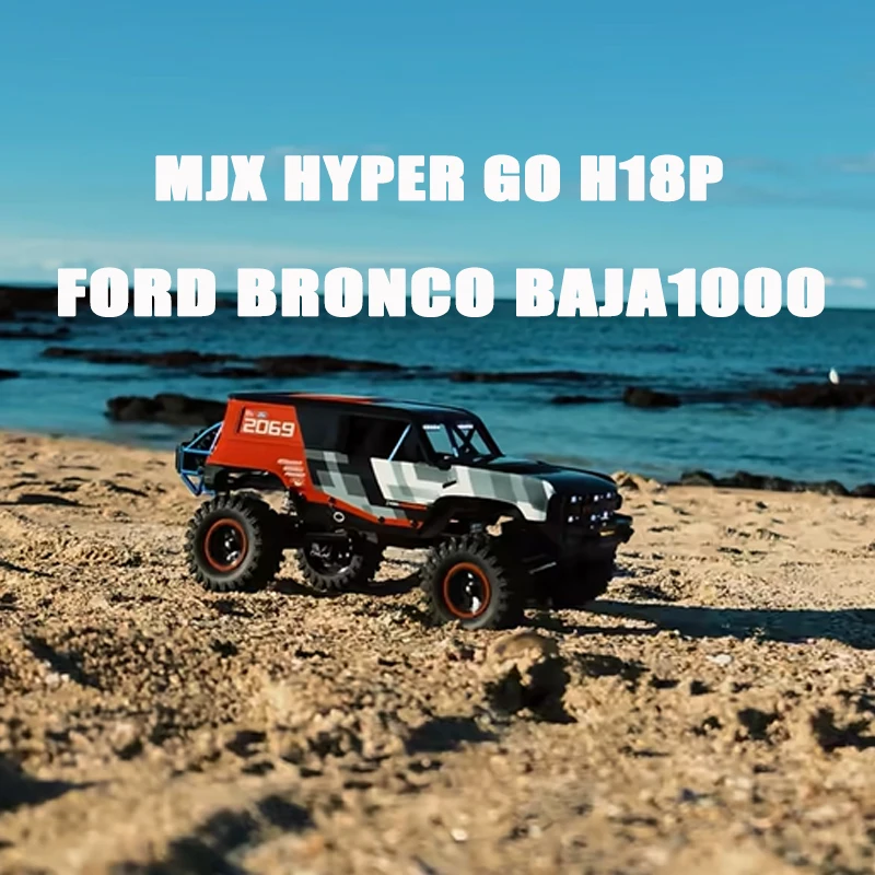 Радиоуправляемая машинка MJX 1:18 H18P Ford Bronco Baja 1000, бесщеточная, внедорожная, для скалолазания, модель для гонок на открытом воздухе, для взрослых, для хобби