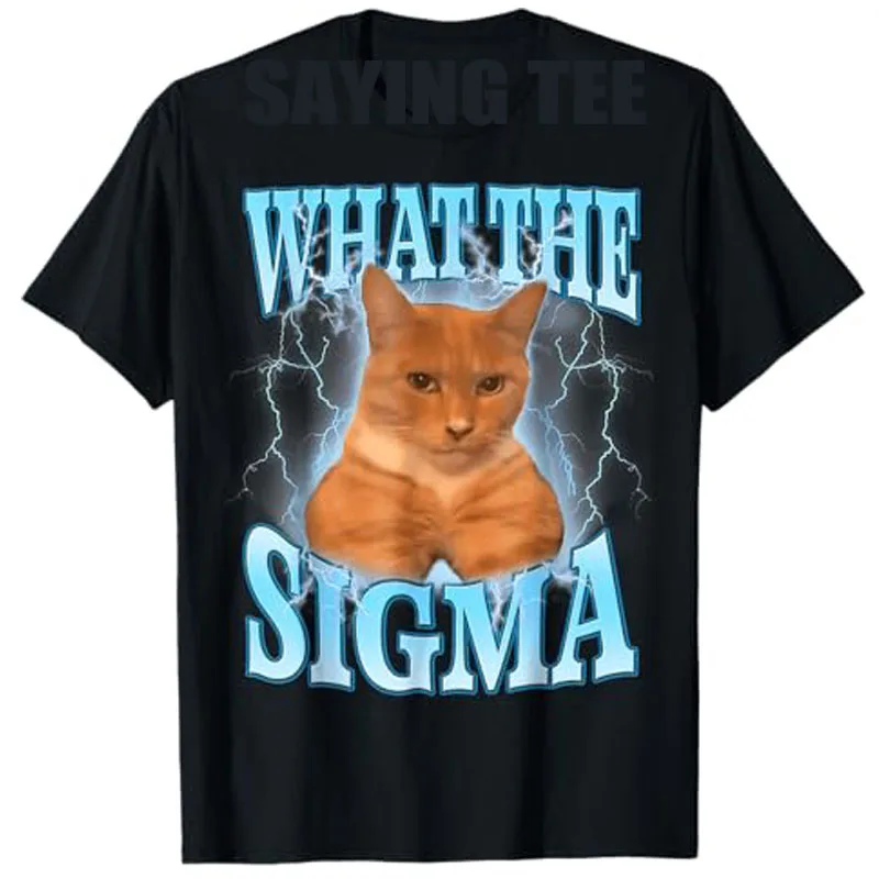 What The Sigma Cat T-Shirt Humor Funny Short Sleeve Blouses Novelty Gift Kitty Lover Graphic Tops Saying Tee Men Cotton Clothes