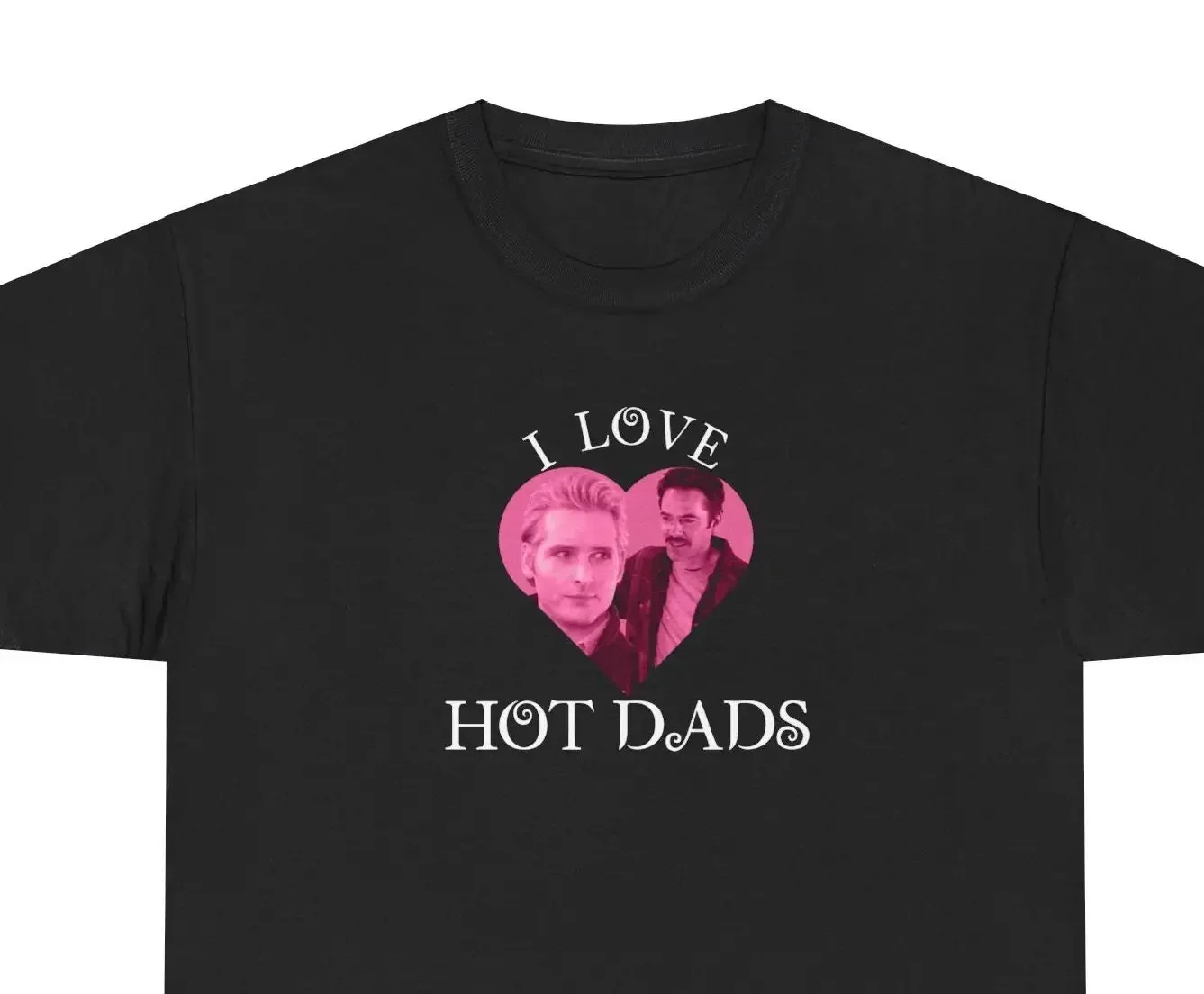I Love Hot Dads Twilight Charlie Carlisle Funny T Shirt Heavy Cotton