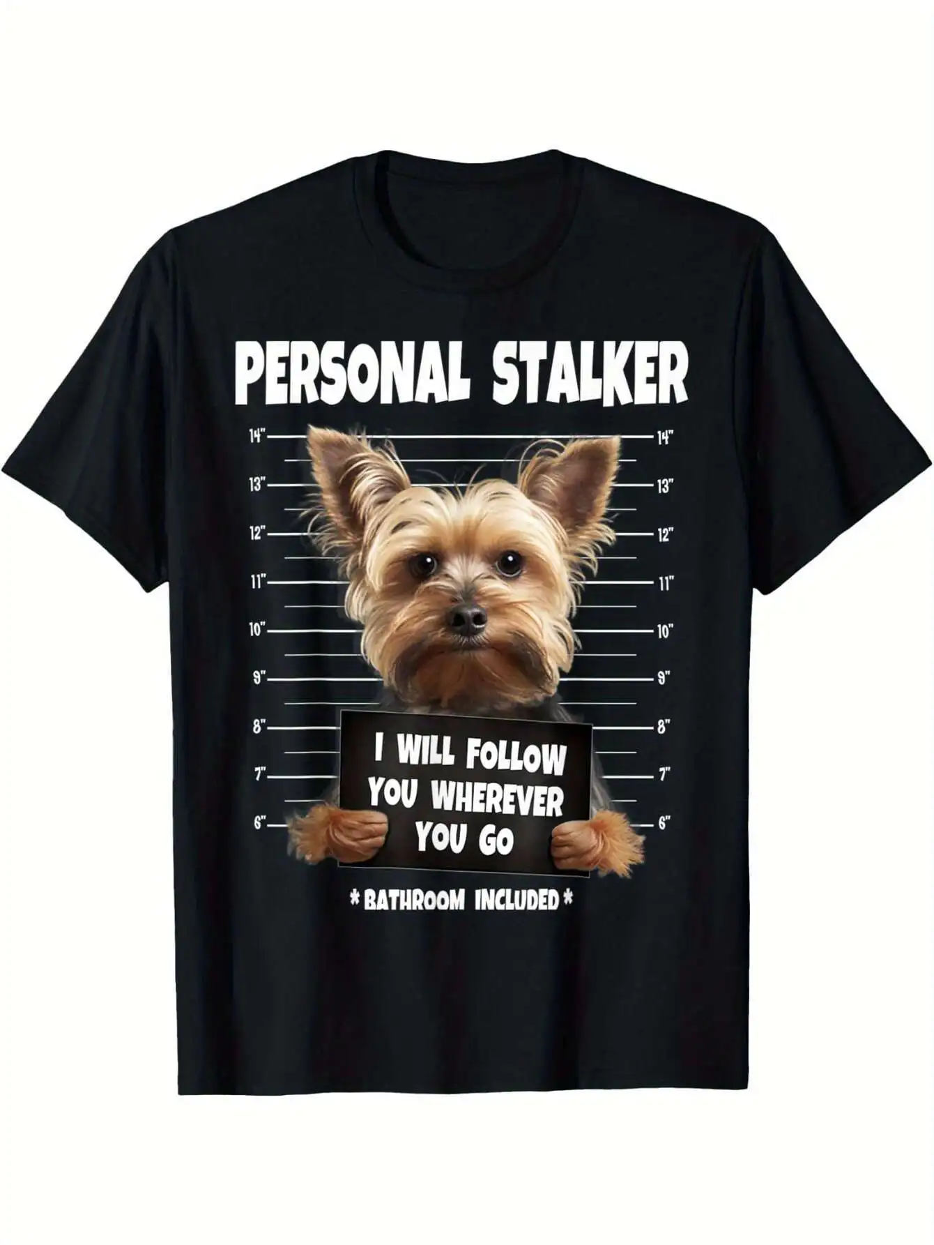Men's Fun Yorkshire Dog Lover T-Shirt - Personal Tracker I Will Follow You design, featuring a photo of a Yorkshire Terrier, 220g heavyweight casual loose-fit round-neck short-sleeve T-shirt, suitable for Yorkshire Terrier owners and pet tracking humor apparel, available in plus sizes