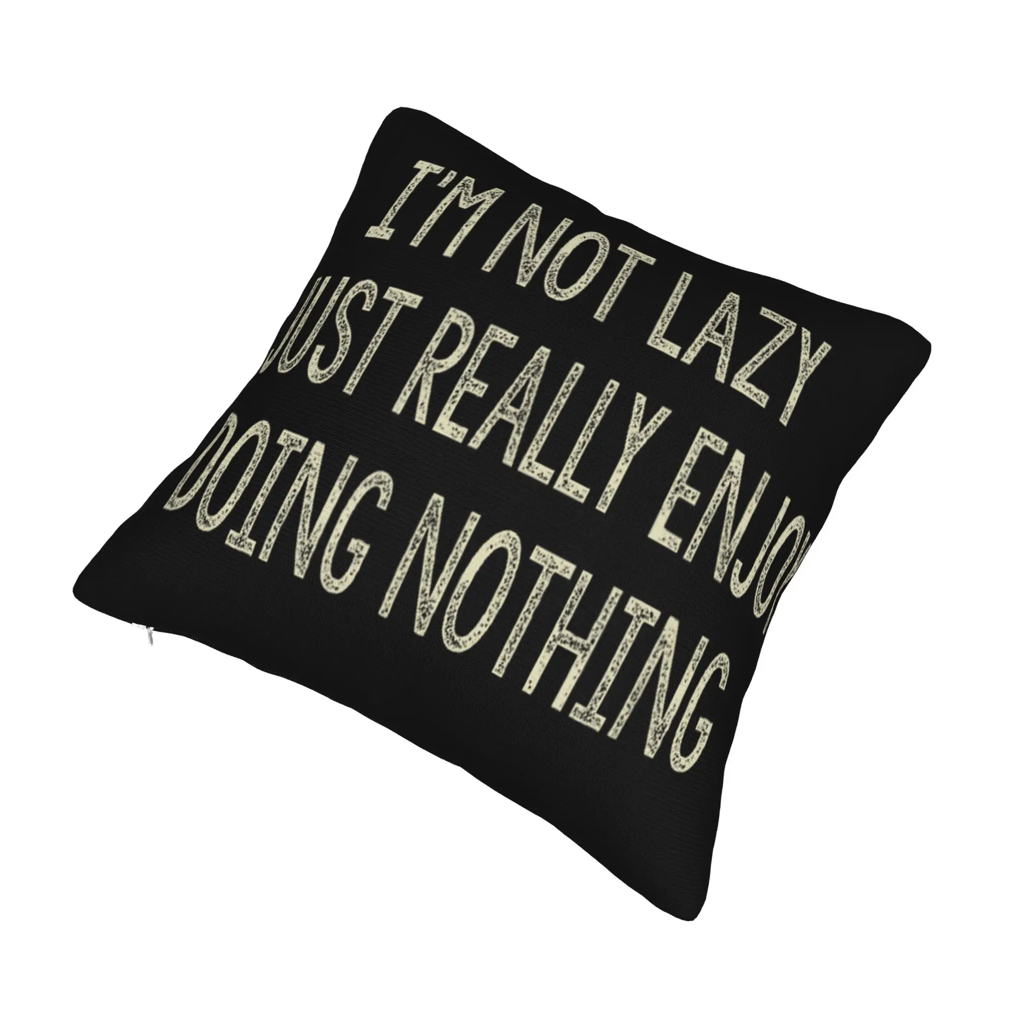 I'm Not Lazy I Just Really Enjoy Doing Nothing Pillow Cover Product Soft Cushion Cover Gift  Pillow Case Cover Home Multi-Size